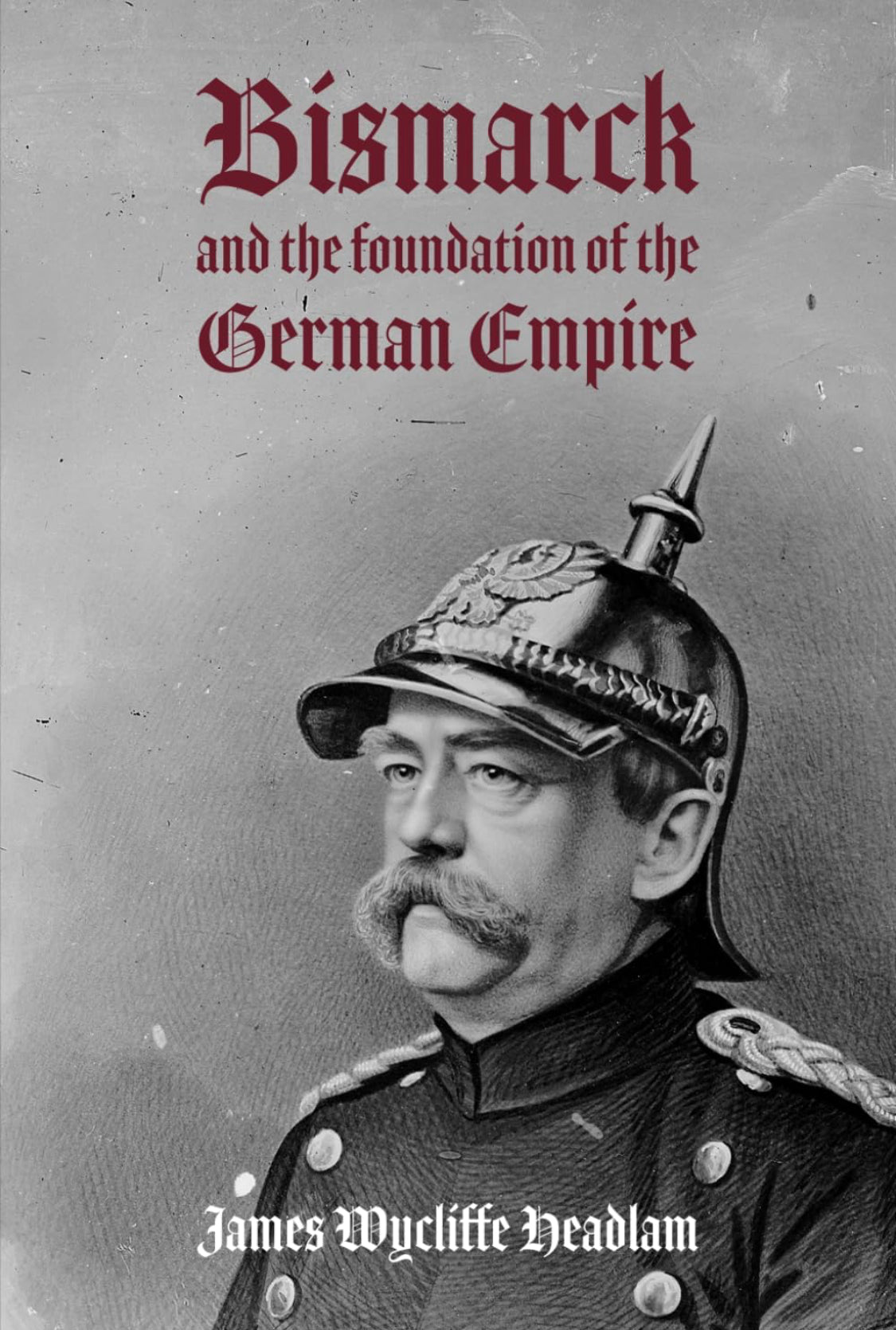 Bismarck and the Foundation of the German Empire - ReadMoreDXB