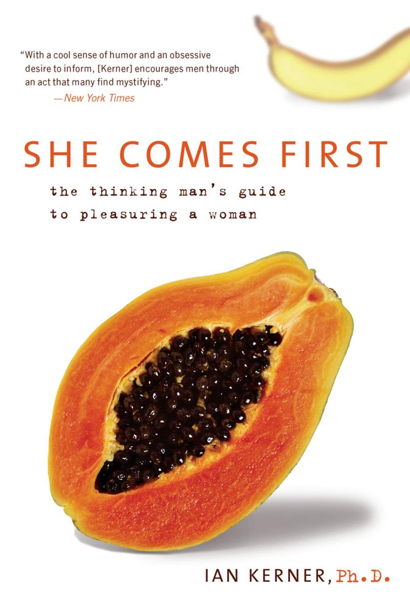 She Comes First: The Thinking Man's Guide to Pleasuring a Woman (Kerner) - ReadMoreDXB