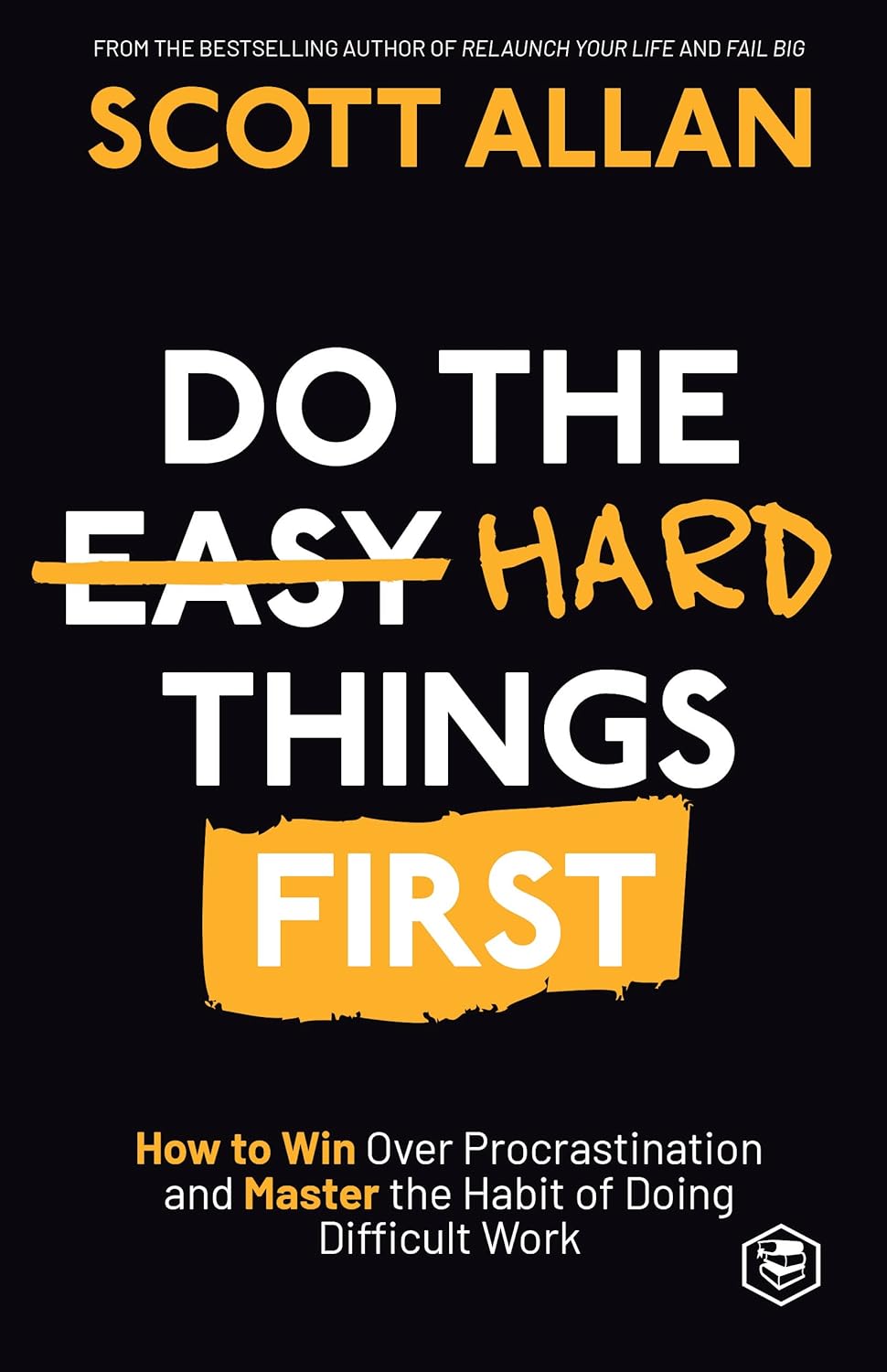 Do the Hard Things First