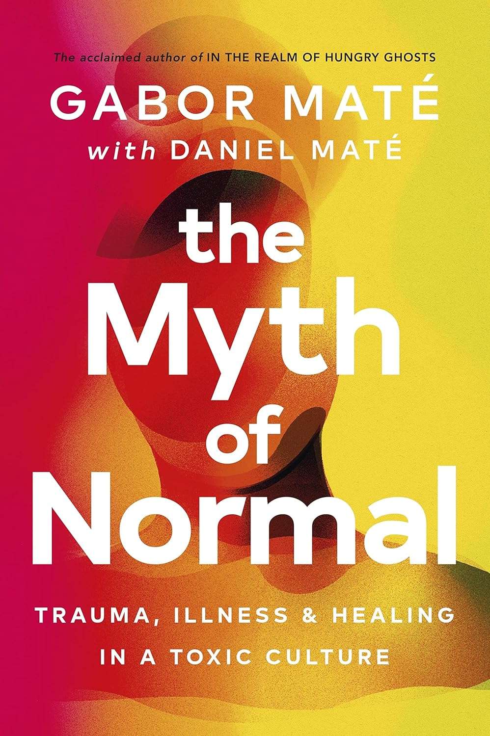 The Myth of Normal by Gabor Maté - ReadMoreDXB