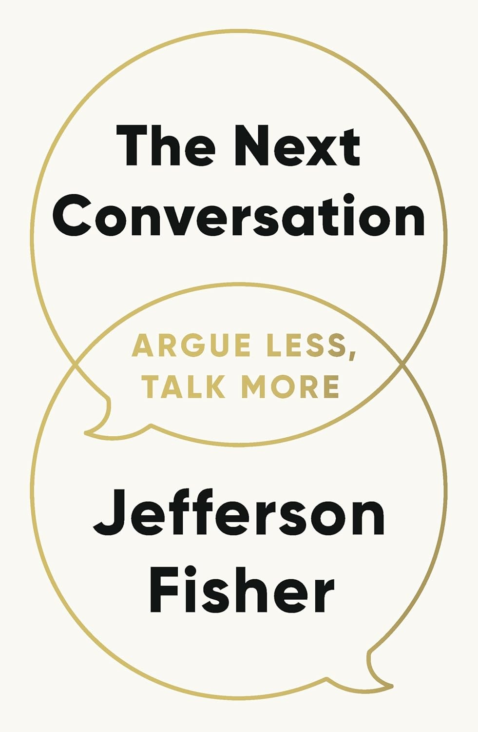 The Next Conversation: Argue Less, Talk More - ReadMoreDXB