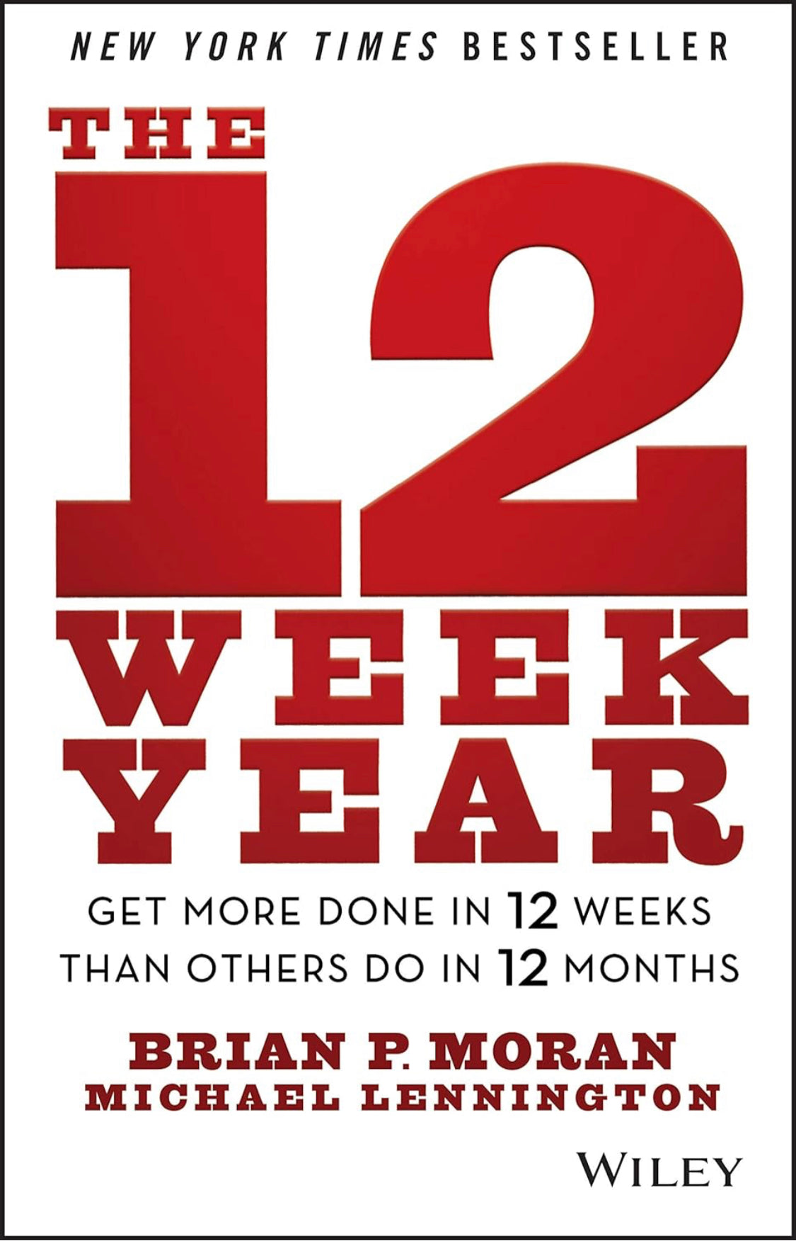 The 12 Week Year: Get More Done in 12 Weeks than Others Do in 12 Months - ReadMoreDXB