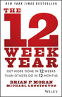 The 12 Week Year: Get More Done in 12 Weeks than Others Do in 12 Months - ReadMoreDXB