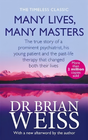 Many Lives, Many Masters : The True Story of a Prominent Psychiatrist, His Young Patient, and the Past-Life Therapy That Changed Both Their Lives - ReadMoreDXB