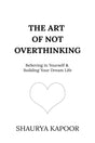 The Art of Not Overthinking - ReadMoreDXB