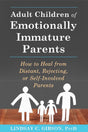 Adult Children of Emotionally Immature Parents: How to Heal from Distant, Rejecting, or Self-Involved Parents - ReadMoreDXB