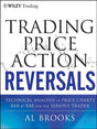Trading Price Action Reversals: Technical Analysis of Price Charts Bar by Bar for the Serious Trader - ReadMoreDXB