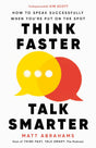 Think Faster, Talk Smarter: How to Speak Successfully When You're Put on the Spot - ReadMoreDXB