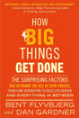 How Big Things Get Done: The Surprising Factors That Determine the Fate of Every Project, from Home Renovations to Space Exploration and Everything In Between - ReadMoreDXB