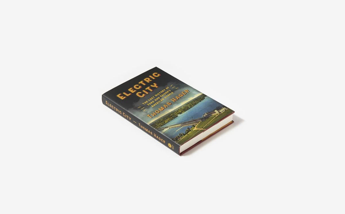 Electric City: The Lost History of Ford and Edison’s American Utopia