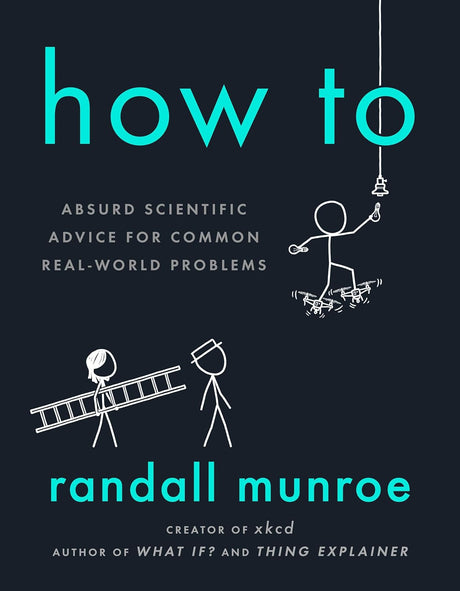 How To: Absurd Scientific Advice for Common Real-World Problems - ReadMoreDXB