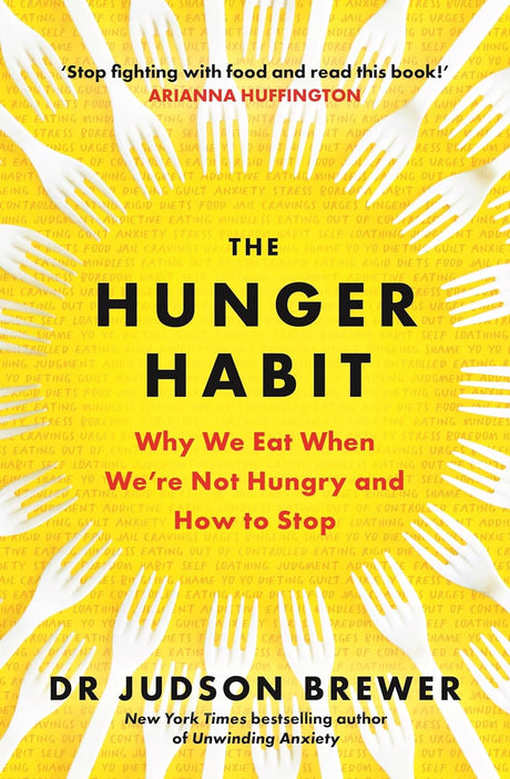 The Hunger Habit: Why We Eat When We're Not Hungry and How to Stop - ReadMoreDXB