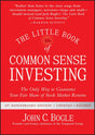 The Little Book Of Common Sense Investing: The Only Way To Guarantee Your Fair Share Of Stock Market Returns - ReadMoreDXB