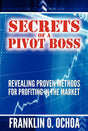 Secrets of a Pivot Boss: Revealing Proven Methods for Profiting in the Market - ReadMoreDXB