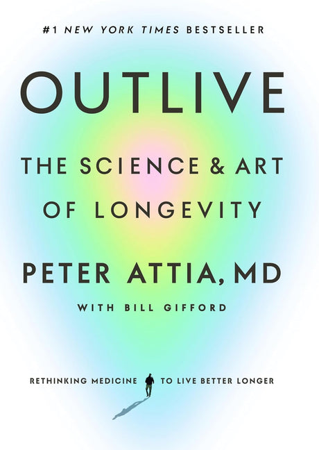 Outlive: The Science and Art of Longevity - ReadMoreDXB