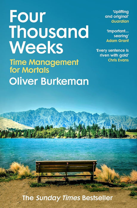 Four Thousand Weeks: Time Management for Mortals - ReadMoreDXB