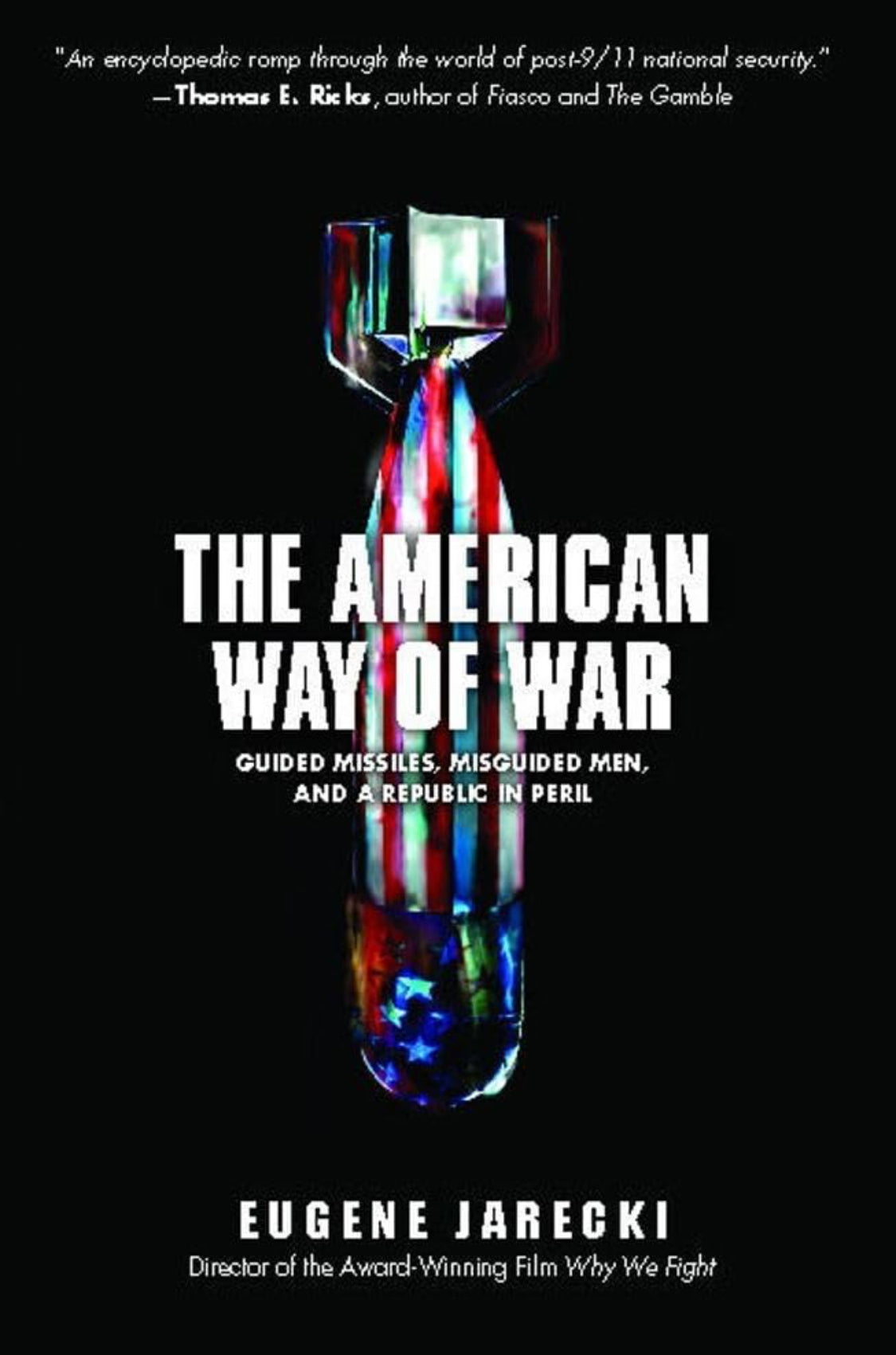 The American Way of War: Guided Missiles, Misguided Men, and a Republic in Peril - ReadMoreDXB