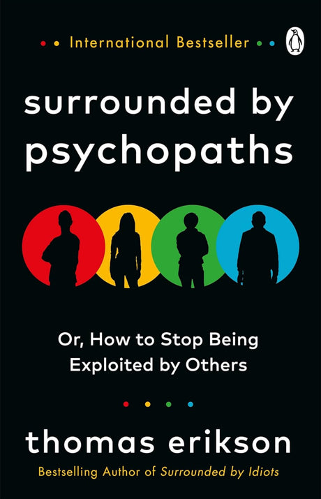 Surrounded By Psychopaths: Or, How To Stop Being Exploited By Others - ReadMoreDXB