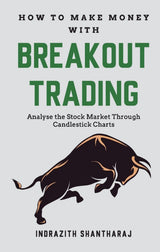 How to Make Money through Breakout Trading - Analyse Stock Market Through Candlestick Charts