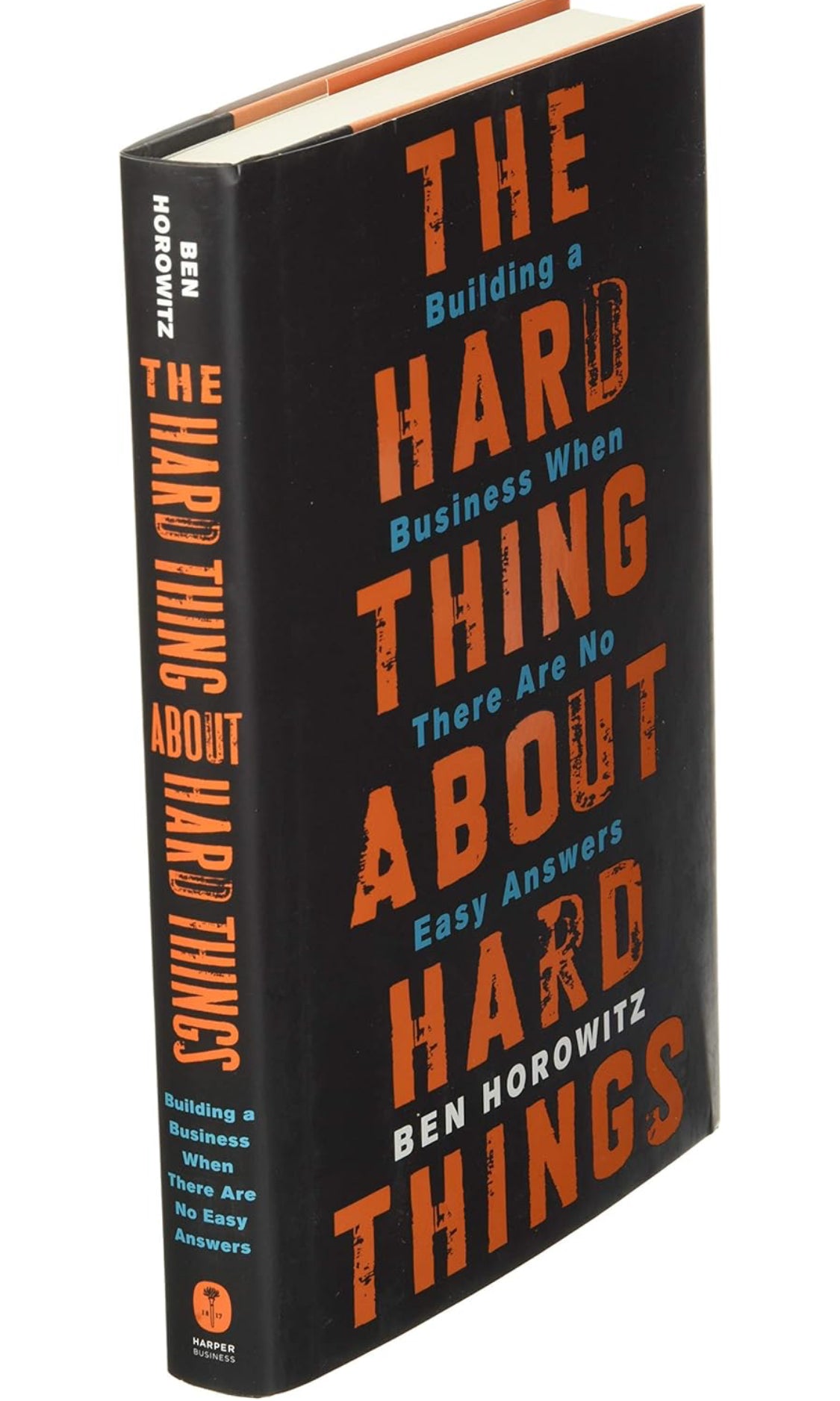 The Hard Thing About Hard Things: Building a Business When There Are No Easy Answers - ReadMoreDXB