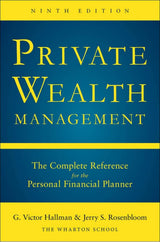 Private Wealth Management: The Complete Reference for the Personal Financial Planner, Ninth Edition - ReadMoreDXB