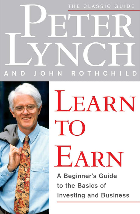Learn to Earn: A Beginner's Guide to the Basics of Investing and Business - ReadMoreDXB