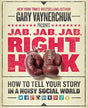 Jab, Jab, Jab, Right Hook: How to Tell Your Story in a Noisy Social World - ReadMoreDXB