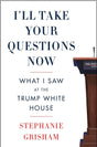 I'll Take Your Questions Now: What I Saw at the Trump White House - ReadMoreDXB