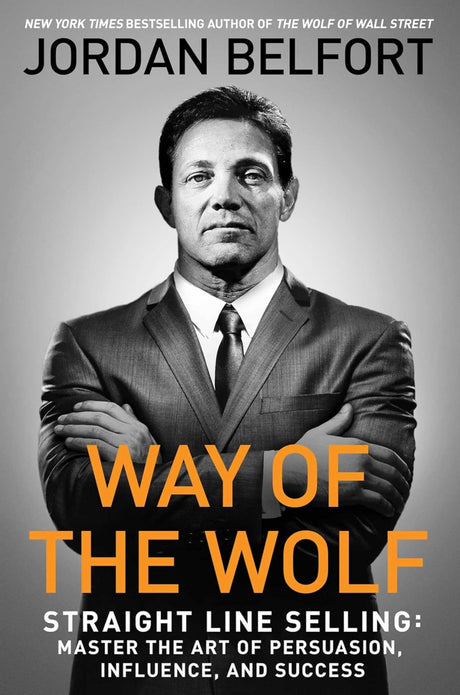 Way of the Wolf: Straight Line Selling: Master the Art of Persuasion, Influence, and Success - ReadMoreDXB