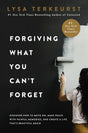 Forgiving What You Can't Forget: Discover How to Move On, Make Peace with Painful Memories, and Create a Life Thats Beautiful Again - ReadMoreDXB