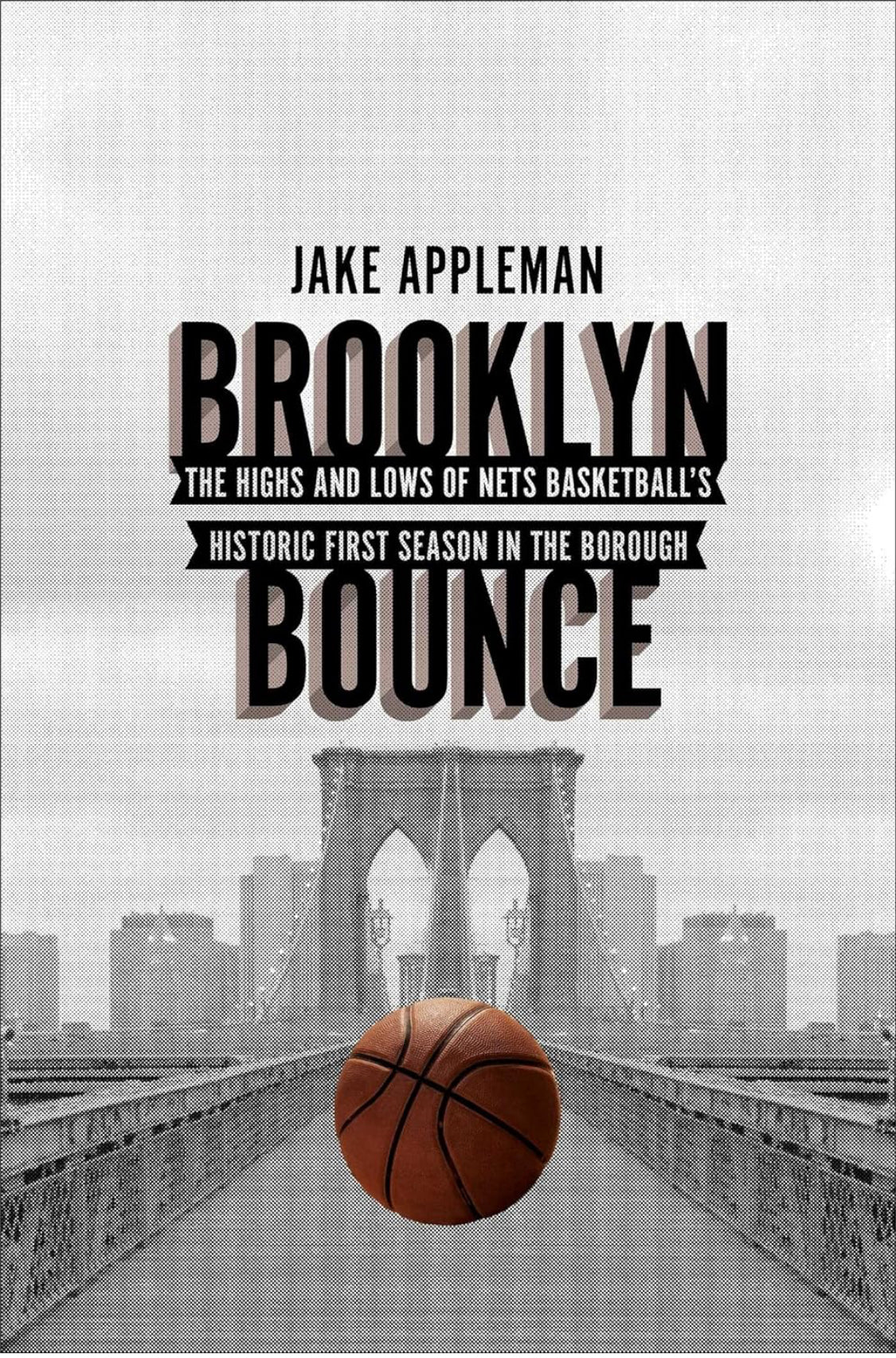 Brooklyn Bounce: The Highs and Lows of Nets Basketball's Historic First Season in the Borough - ReadMoreDXB