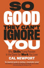 SO GOOD THEY CAN'T IGNORE YOU by Cal Newport - ReadMoreDXB