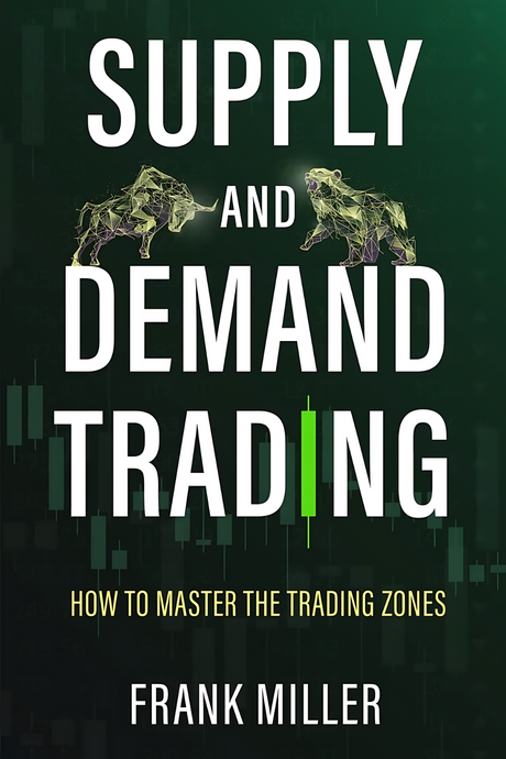 Supply and Demand Trading: How To Master The Trading Zones - ReadMoreDXB