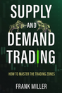 Supply and Demand Trading: How To Master The Trading Zones - ReadMoreDXB
