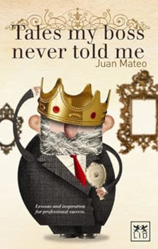 Tales My Boss Never Told Me: Lessons for Professional Success - ReadMoreDXB