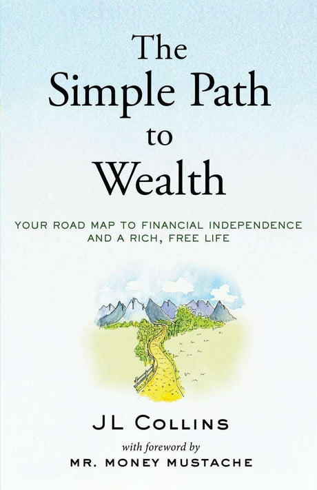 The Simple Path to Wealth by Money Mustache (paperback) - ReadMoreDXB